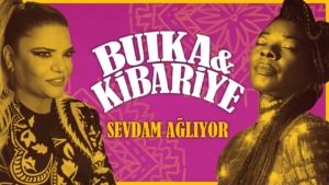 Buika Ve Kibariyeden Yepyeni Bir Sarki